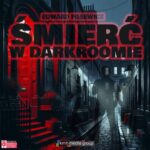 Tytuł: Śmierć w darkroomie
Autor: Edward Pasewicz
Wydawnictwo: KMH Media Group
Formaty: MP3