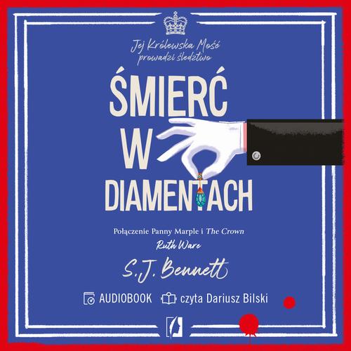 Tytuł: Śmierć w diamentach. Jej Królewska Mość prowadzi śledztwo. Tom IV
Autor: S.J. Bennett
Wydawnictwo: Wydawnictwo Kobiece
Formaty: MP3