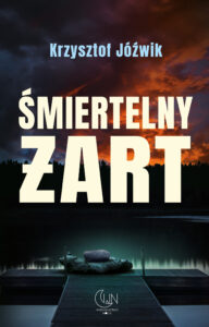 Tytuł: Śmiertelny żart
Autor: Krzysztof Jóźwik
Wydawnictwo: Wydawnictwo Nocą
Formaty: EPUB, MOBI