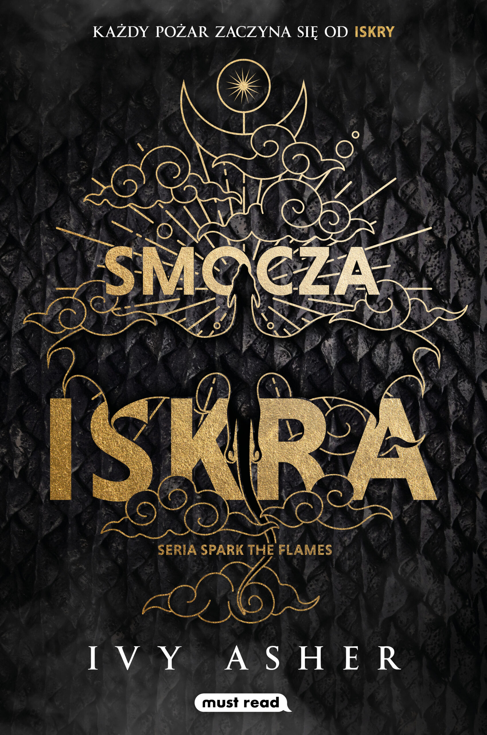Tytuł: Smocza iskra. Spark The Flames. Tom 1
Autor: Ivy Asher
Wydawnictwo: Must Read
Formaty: EPUB, MOBI