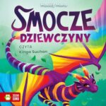 Tytuł: Smocze Dziewczyny. Naomi, smoczyca o tęczowych łuskach
Autor: Maddy Mara
Wydawnictwo: Zielona Sowa
Formaty: MP3