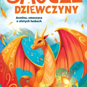 Tytuł: Smocze dziewczyny (Tom 1). Smocze dziewczyny. Azmina, smoczyca o złotych łuskach
Autor: Maddy Mara
Wydawnictwo: Zielona Sowa
Formaty: EPUB, MOBI
