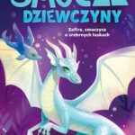 Tytuł: Smocze Dziewczyny. Zafira, smoczyca o srebrnych łuskach
Autor: Maddy Mara
Wydawnictwo: Zielona Sowa
Formaty: EPUB, MOBI