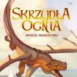 Tytuł: Smocze proroctwo. Księga 1 Sagi Skrzydła ognia. Skrzydła ognia. Księga 1.
Autor: Tui T. Sutherland
Wydawnictwo: MAG
Formaty: EPUB, MOBI