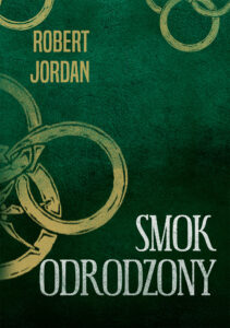 Tytuł: Smok odrodzony
Autor: Robert Jordan
Wydawnictwo: Zysk i S-ka
Formaty: EPUB, MOBI
