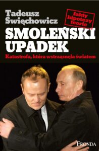 Tytuł: Smoleński upadek
Autor: Tadeusz Święchowicz
Wydawnictwo: Fronda
Formaty: PDF