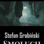 Tytuł: Smoluch
Autor: Stefan Grabiński
Wydawnictwo: Wrota Wyobraźni
Formaty: EPUB, MOBI, PDF