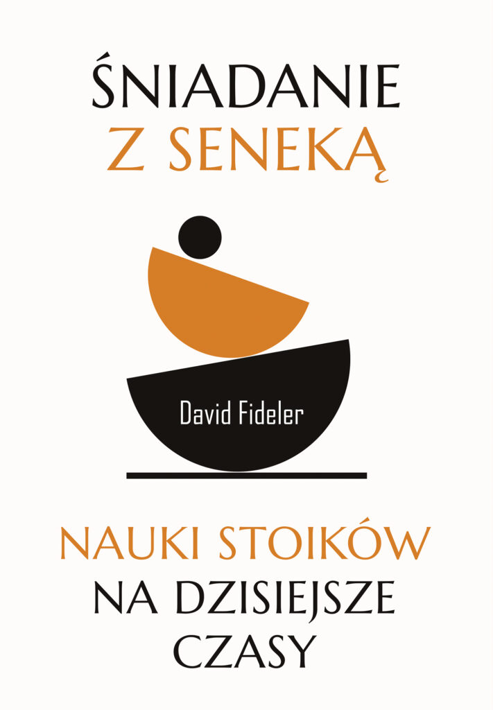 Śniadanie z Seneką. Nauki stoików na dzisiejsze czasy — okładka