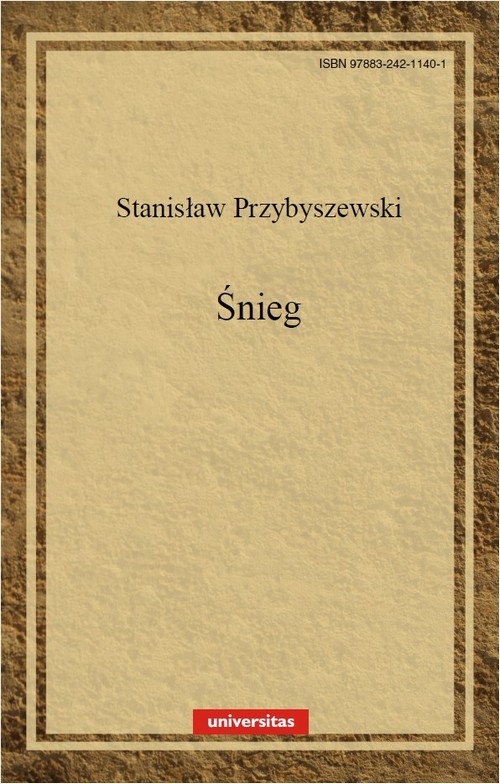 Tytuł: Śnieg
Autor: Stanisław Przybyszewski
Wydawnictwo: Universitas
Formaty: PDF