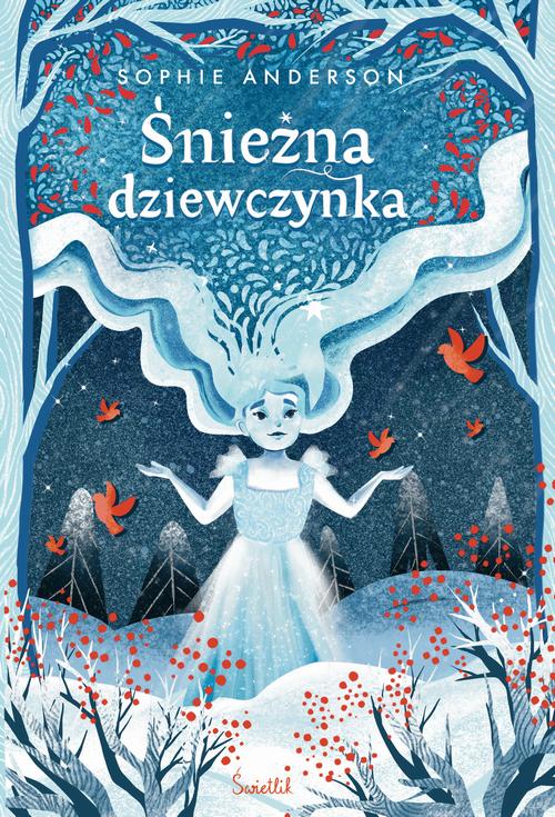 Tytuł: Śnieżna dziewczynka
Autor: Sophie Anderson
Wydawnictwo: Świetlik
Formaty: EPUB, MOBI