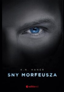 Tytuł: Sny Morfeusza
Autor: K.N. Haner
Wydawnictwo: EditioRed
Formaty: EPUB, PDF, MOBI