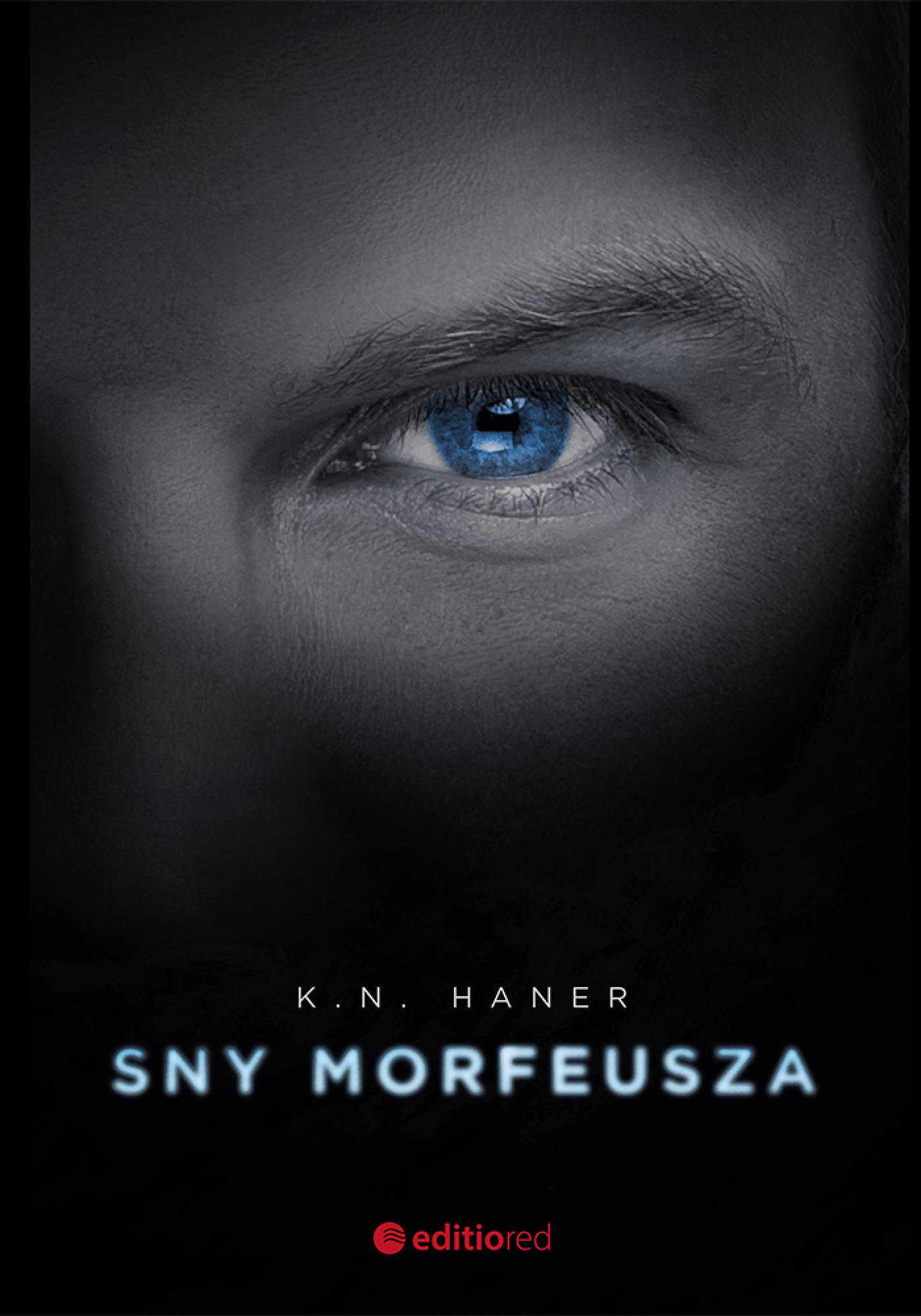 Tytuł: Sny Morfeusza
Autor: K.N. Haner
Wydawnictwo: EditioRed
Formaty: EPUB, PDF, MOBI