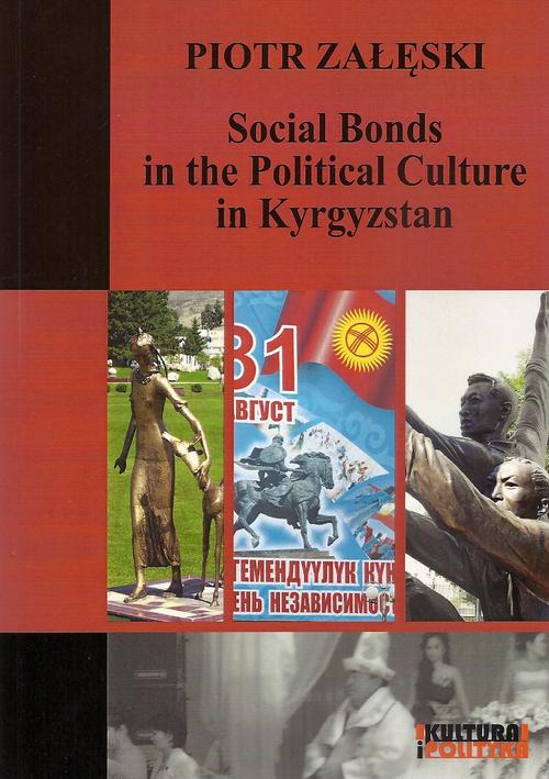 Tytuł: Social Bonds in the Political Culture in Kyrgyzstan
Autor: Piotr Załęski
Wydawnictwo: Aspra
Formaty: PDF