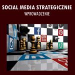 Tytuł: Social Media strategicznie wprowadzenie
Autor: Iwona Lupa-Wójcik
Wydawnictwo: Sophia
Formaty: PDF