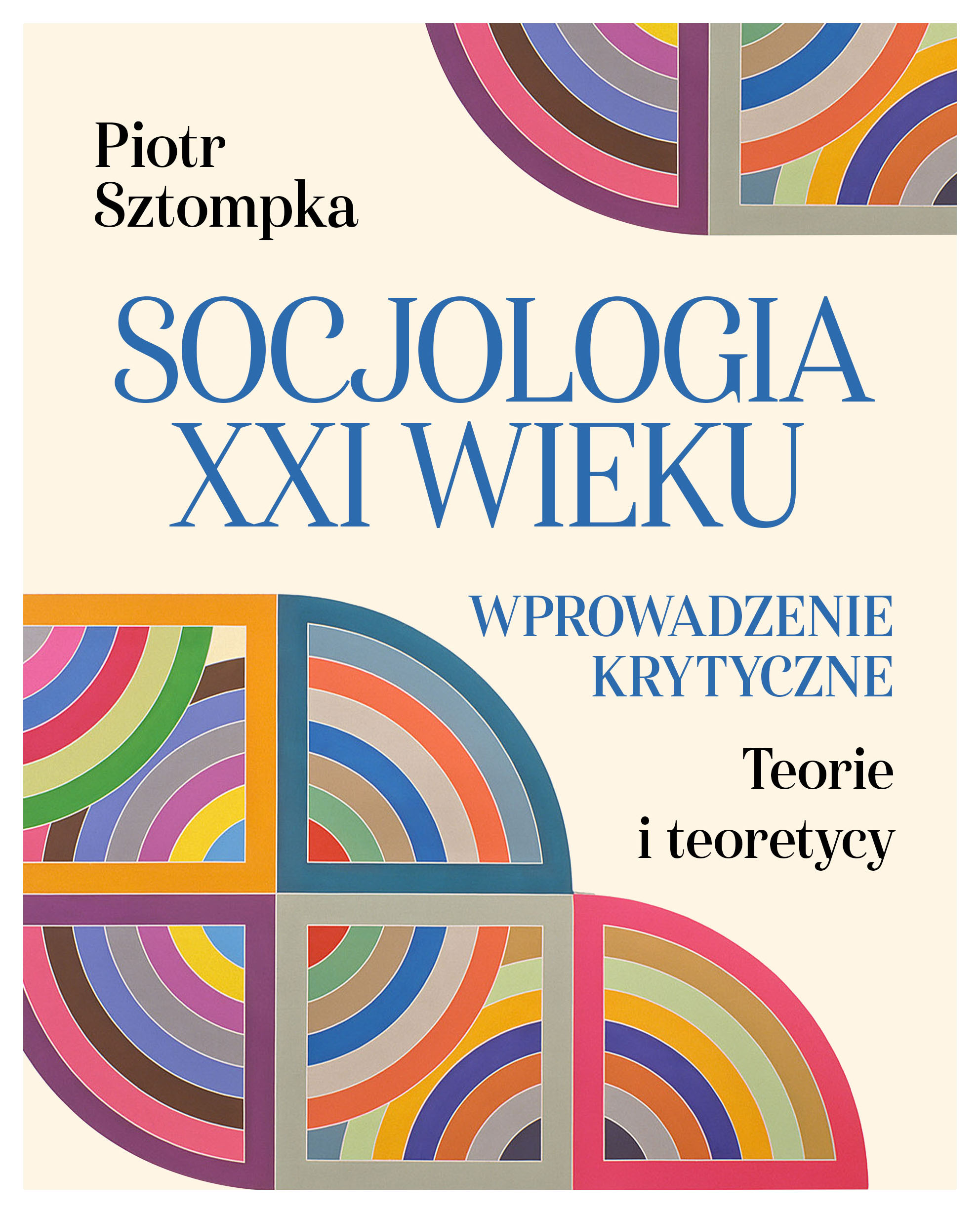 Tytuł: Socjologia XXI wieku. Wprowadzenie krytyczne
Autor: Piotr Sztompka
Wydawnictwo: Znak Wizerunkowe
Formaty: EPUB, MOBI