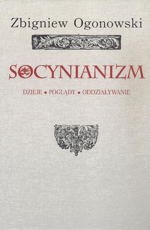 Tytuł: Socynianizm
Autor: Zbigniew Ogonowski
Wydawnictwo: Aspra
Formaty: PDF