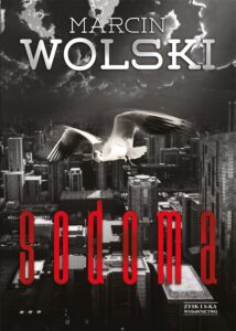 Tytuł: Sodoma
Autor: Marcin Wolski
Wydawnictwo: Zysk i S-ka
Formaty: EPUB, MOBI