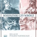 Sojusznik czy wróg? Relacje polsko-niemieckie w czasach Mieszka I i Bolesława Chrobrego — okładka e-booka