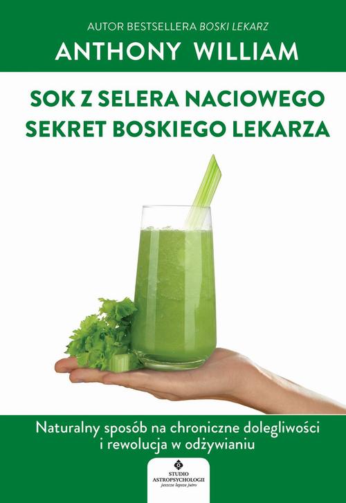 Sok z selera naciowego – sekret Boskiego Lekarza. Naturalny sposób na chroniczne dolegliwości i rewolucja w odżywianiu — okładka e-booka