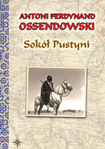 Tytuł: Sokół Pustyni. Powieść
Autor: Antoni Ferdynand Ossendowski
Wydawnictwo: Wydawnictwo LTW
Formaty: EPUB, MOBI