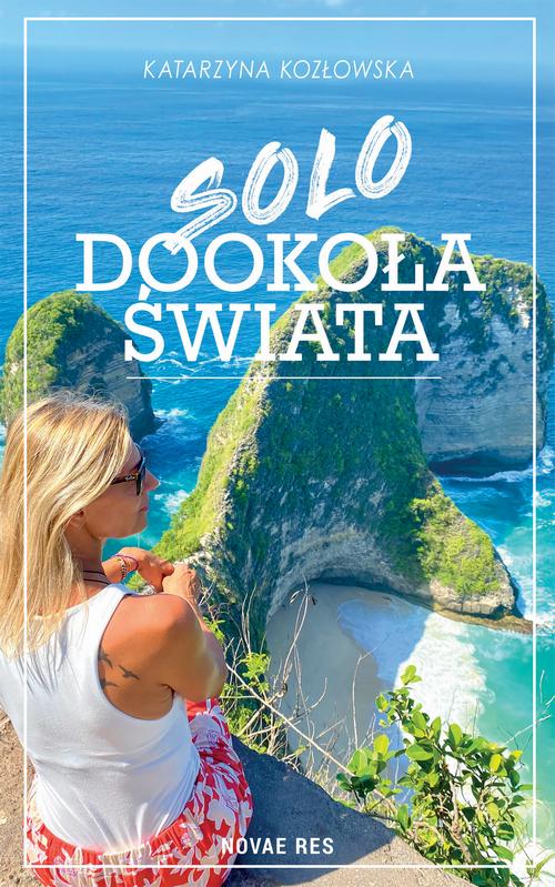 Tytuł: Solo dookoła świata
Autor: Katarzyna Kozłowska
Wydawnictwo: Novae Res
Formaty: EPUB, MOBI