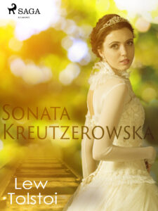 Tytuł: Sonata Kreutzerowska
Autor: Lew Tołstoj
Wydawnictwo: SAGA Egmont
Formaty: EPUB, MOBI