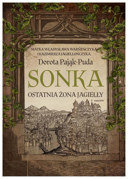 Tytuł: Sonka Ostatnia żona Jagiełły
Autor: Dorota Pająk-Puda
Wydawnictwo: MG
Formaty: EPUB, MOBI