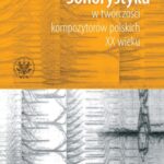 Sonorystyka w twórczości kompozytorów polskich XX wieku — okładka e-booka