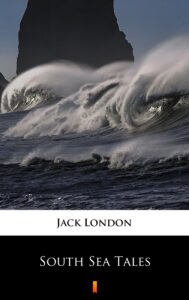 Tytuł: South Sea Tales
Autor: Jack London
Wydawnictwo: KtoCzyta.pl
Formaty: EPUB, MOBI