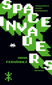 Tytuł: Space Invaders
Autor: Nona Fernandez
Wydawnictwo: ArtRage
Formaty: EPUB, MOBI