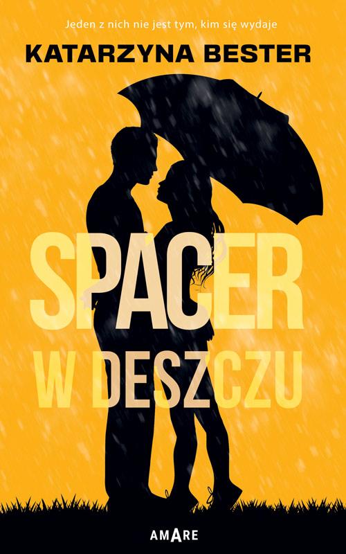 Tytuł: Spacer w deszczu
Autor: Katarzyna Bester
Wydawnictwo: Amare
Formaty: MOBI, EPUB