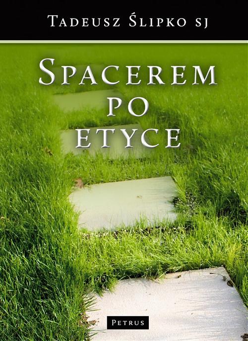 Tytuł: Spacerem po etyce
Autor: Tadeusz Ślipko
Wydawnictwo: Petrus
Formaty: PDF
