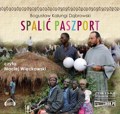 Tytuł: Spalić paszport
Autor: Bogusław Kalungi Dąbrowski
Wydawnictwo: Storybox
Formaty: MP3