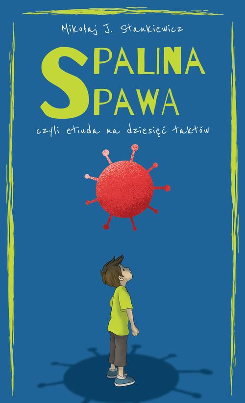Tytuł: Spalina spawa, czyli etiuda na dziesięć taktów
Autor: Jarosław Sułkowski
Wydawnictwo: Borgis
Formaty: MP3