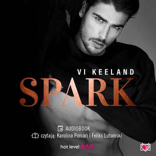 Tytuł: Spark
Autor: Vi Keeland
Wydawnictwo: Niegrzeczne książki
Formaty: MP3