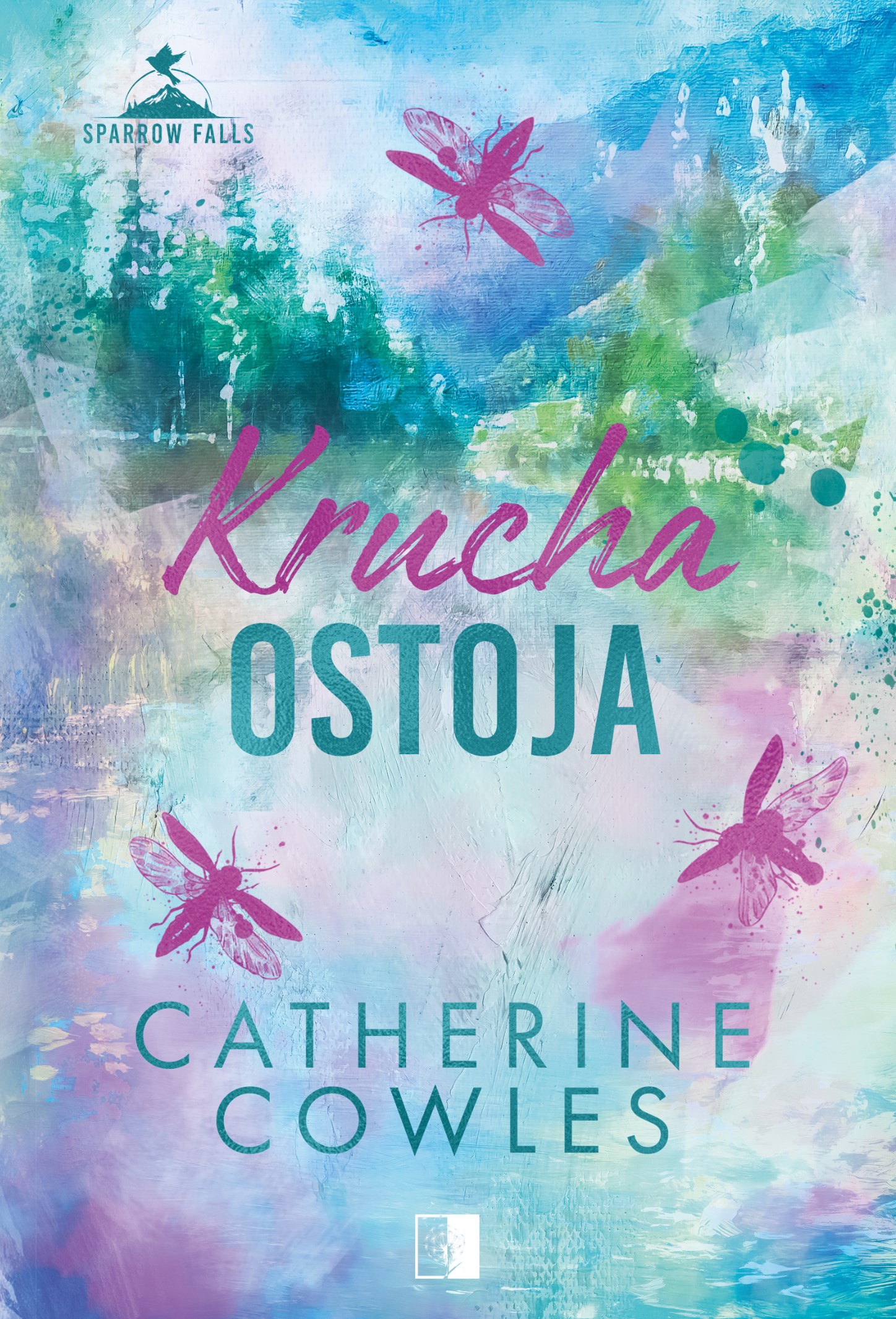 Tytuł: Sparrow Falls (#1). Krucha ostoja
Autor: Catherine Cowles
Wydawnictwo: Wydawnictwo NieZwykłe Zagraniczne
Formaty: EPUB, MOBI