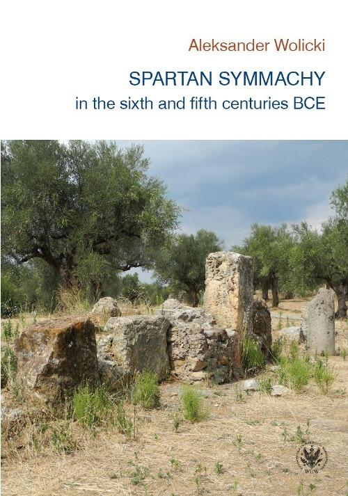 Tytuł: Spartan symmachy in the VI and V century BCE
Autor: Aleksander Wolicki
Wydawnictwo: Wydawnictwa Uniwersytetu Warszawskiego
Formaty: PDF