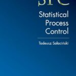Tytuł: SPC – Statistical Process Control
Autor: Tadeusz Sałaciński
Wydawnictwo: Oficyna Wydawnicza Politechniki Warszawskiej
Formaty: PDF