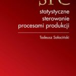 Tytuł: SPC statystyczne sterowanie procesami produkcji
Autor: Tadeusz Sałaciński
Wydawnictwo: Oficyna Wydawnicza Politechniki Warszawskiej
Formaty: PDF