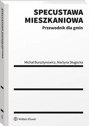 Tytuł: Specustawa mieszkaniowa. Przewodnik dla gmin
Autor: Michał Bursztynowicz, Martyna Sługocka
Wydawnictwo: Wolters Kluwer
Formaty: PDF