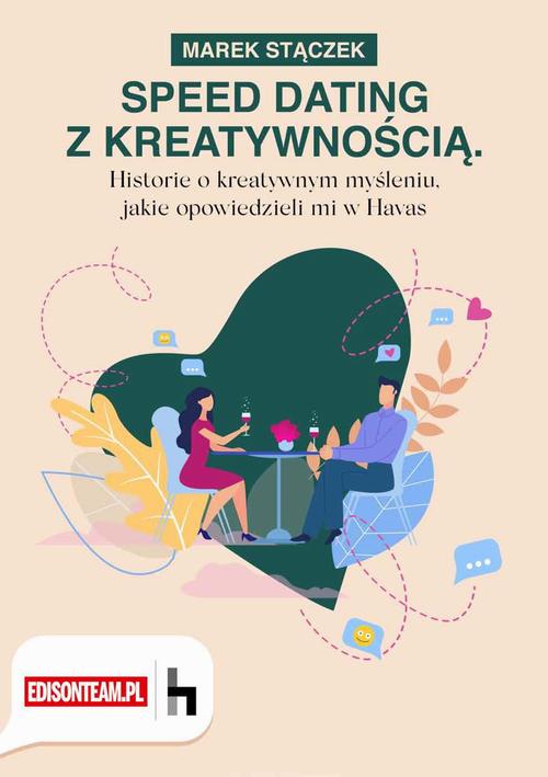 Tytuł: Speed dating z kreatywnością. Historie o kreatywnym myśleniu, jakie opowiedzieli mi w Havas
Autor: Marek Stączek
Wydawnictwo: Wydawnictwo e-bookowo
Formaty: PDF