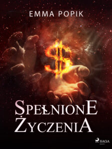 Tytuł: Spełnione życzenia
Autor: Emma Popik
Wydawnictwo: SAGA Egmont
Formaty: EPUB, MOBI