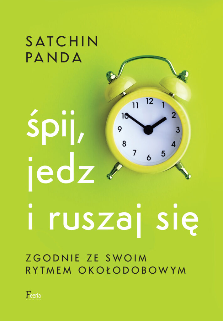 Śpij, jedz i ruszaj się zgodnie ze swoim rytmem okołodobowym — okładka