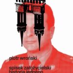 Tytuł: Spisek założycielski historia jednego morderstwa
Autor: Piotr Wroński
Wydawnictwo: Oficyna Editions Spotkania
Formaty: PDF, EPUB, MOBI