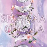 Tytuł: Splątana chwała
Autor: Tahereh Mafi
Wydawnictwo: We need YA
Formaty: MOBI, EPUB