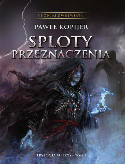 Tytuł: Sploty Przeznaczenia
Autor: Paweł Kopijer
Wydawnictwo: Wydawnictwo e-bookowo
Formaty: PDF, MOBI, EPUB