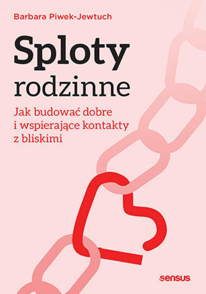 Sploty rodzinne. Jak budować dobre i wspierające kontakty z bliskimi — okładka