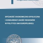 Spójność ekonomiczno-społeczna i konkurencyjność regionów w polityce Unii Europejskiej — okładka e-booka