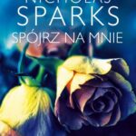 Tytuł: SPÓJRZ NA MNIE
Autor: Nicholas Sparks
Wydawnictwo: Albatros
Formaty: MOBI, EPUB