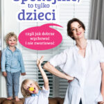 Spokojnie, to tylko dzieci czyli jak dobrze wychować i nie zwariować — okładka e-booka